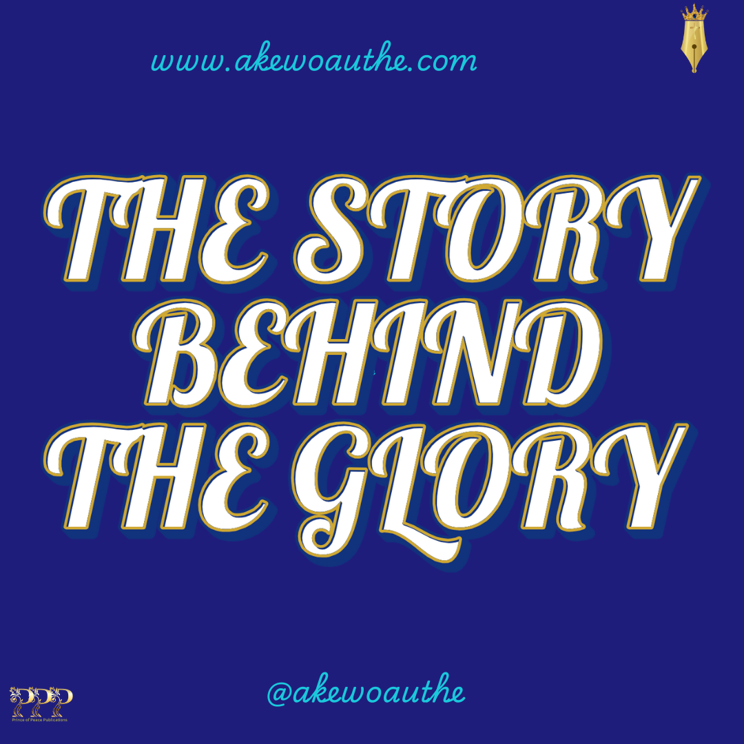 THE STORY BEHIND THE GLORY IYABODE OMOLARA AKEWO NWABUEZE
